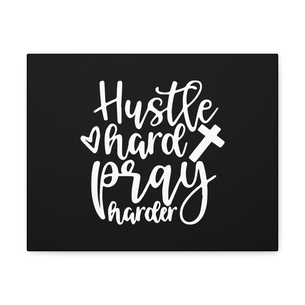 Scripture Walls Hustle Hard Pray Harder James 4:3 Black Christian Wall Art